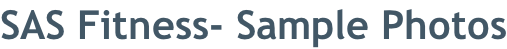 SAS Fitness- Sample Photos